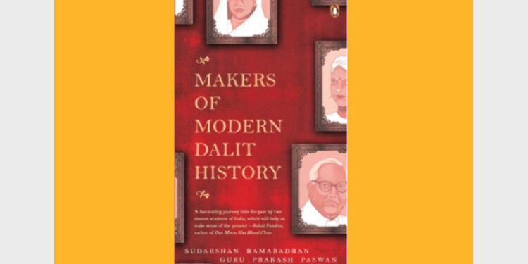 Makers of Modern Dalit History, Published by Penguin, pp 224, ₹ 262.00