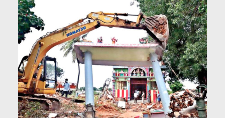 More than 150 temples were demolished in Tamil Nadu in the name of removing encroachments. How come 150-year old temples come under encroached category, ask Hindus