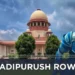 Adipurush, Supreme Court