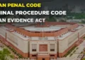 Indian Penal Code, Code of Criminal Procedure and Indian Evidence Act