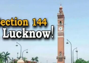 Section 144 imposed in Lucknow