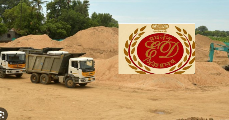 ED seizes assets worth nearly Rs 130 Crore in sand mining case