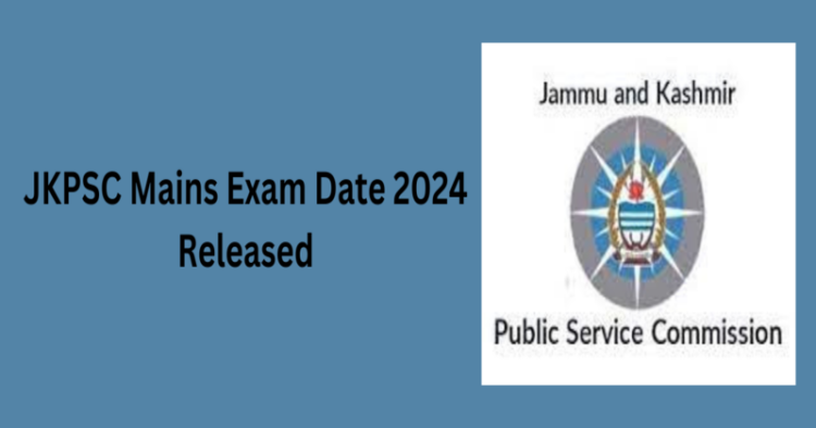 JKPSC Mains Exam Dates  Announced