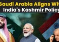 Saudi Arabia Bats for India on Kashmir Policy