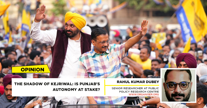The Shadow of Kejriwal: Is Punjab’s autonomy at stake?