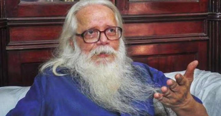 Former director of the cryogenic project at ISRO Nambi Narayanan