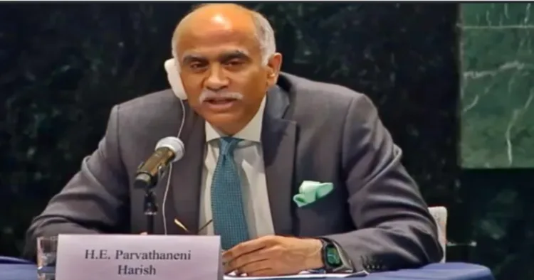 India's Permanent Representative to the UN, Ambassador Parvathaneni Harish