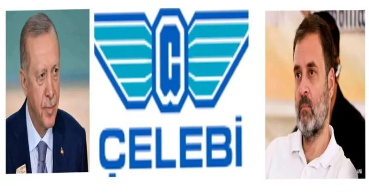 (Left) Turkish President Recep Tayyip Erdogan (Centre) Logo of Celebi (Right) Congress leader Rahul Gandhi