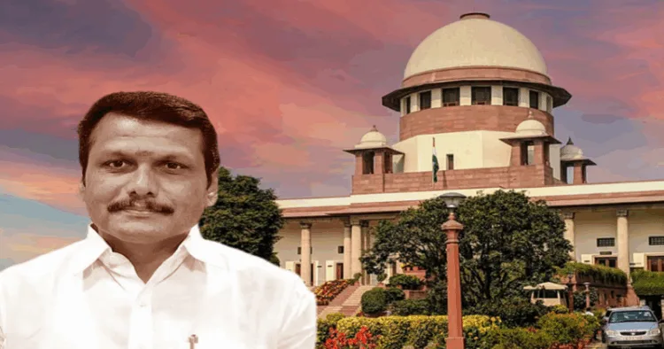 Supreme Court wraps up DMK government in Senthil Balaji cash-for-jobs scam