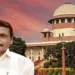 Supreme Court wraps up DMK government in Senthil Balaji cash-for-jobs scam