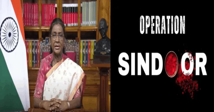 President Droupadi Murmu on August 14 in her address to the nation on the eve of the country's 79th Independence Day hailed Operation Sindoor