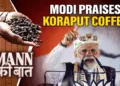PM Modi Praises Koraput Coffee in Mann ki Baat