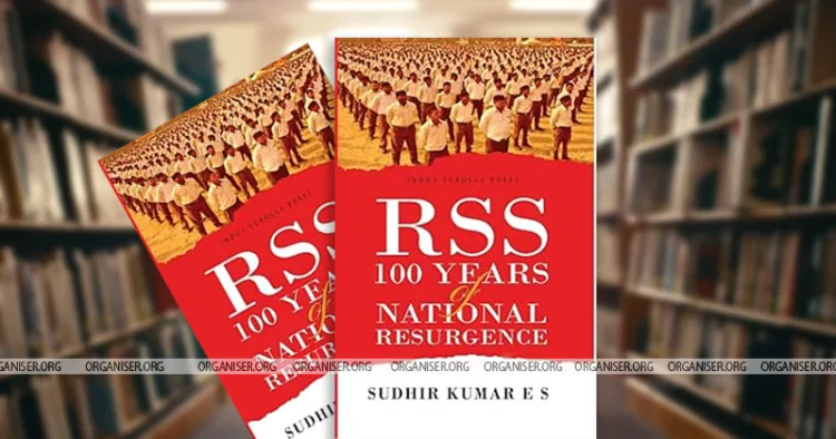 Book Review: “RSS: 100 Years of National Resurgence” — A Comprehensive Exploration of a Century-Long Journey