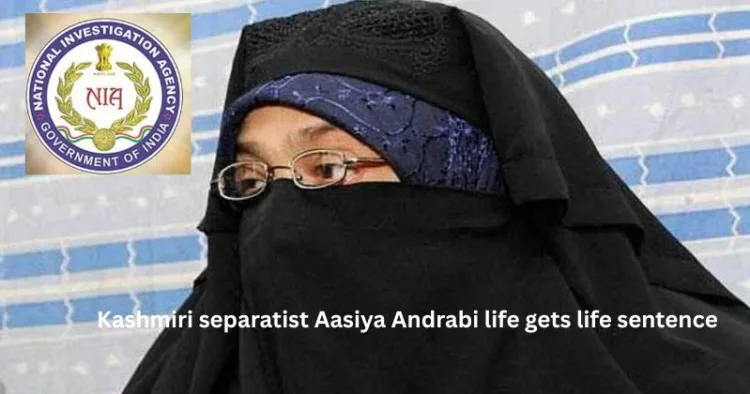 NIA Court awards Kashmiri separatist Aasiya Andrabi life sentence