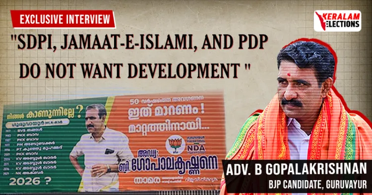 "Islamist Radicals Pick Guruvayur LDF-UDF Candidates": B. Gopalakrishnan Doubles Down on 50-Year ‘Hidden Agenda’ Claim