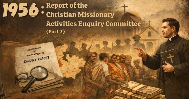A historical report examines missionary organisations in India, describing their wide-ranging activities across education, health, and social welfare, and their alleged role in conversions