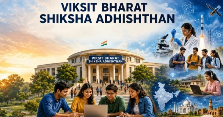 The proposed ‘Viksit Bharat Shiksha Adhishthan’ aims to transform India into a knowledge-driven, self-reliant, and globally competitive nation through modern and inclusive education