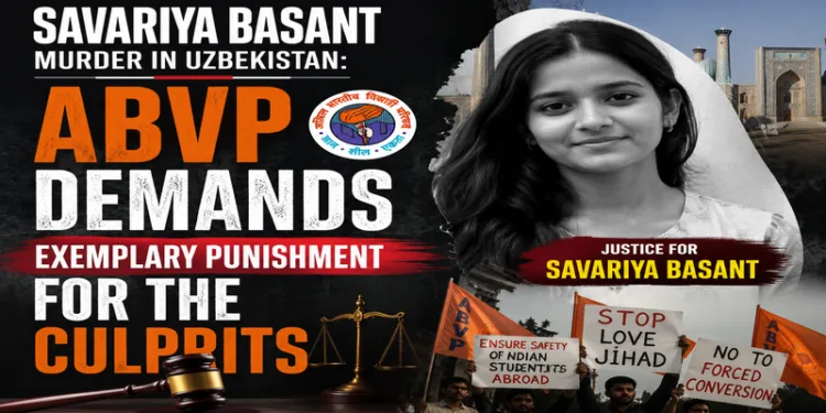ABVP calls for NIA probe into the murder of Savariya Basant and wants the angle of organised conversion network to be looked into