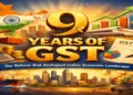 GST Completes 9 Years: A landmark reform reshaping India's economy