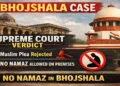 Bhojshala Case: Supreme Court Declines Muslim Plea, No Namaz Allowed on Premises