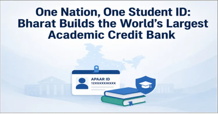 Indian Academic Bank of Credits (ABC) and APAAR ID are transforming higher education
