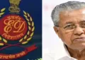 ED questions delay in registering a case against former CM Pinarayi Vijayan over CMRL payments to Veena Vijayan