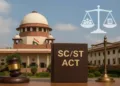 The SC/ST Act protects against caste-based atrocities, but its implementation must remain rooted in evidence and due process