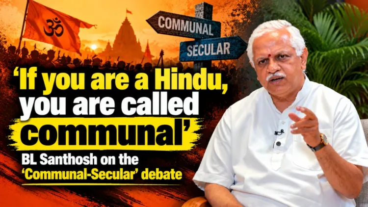 B. L. Santhosh weighs in on the “communal-secular” debate, arguing that Hindus are labelled communal for asserting their religious identity.