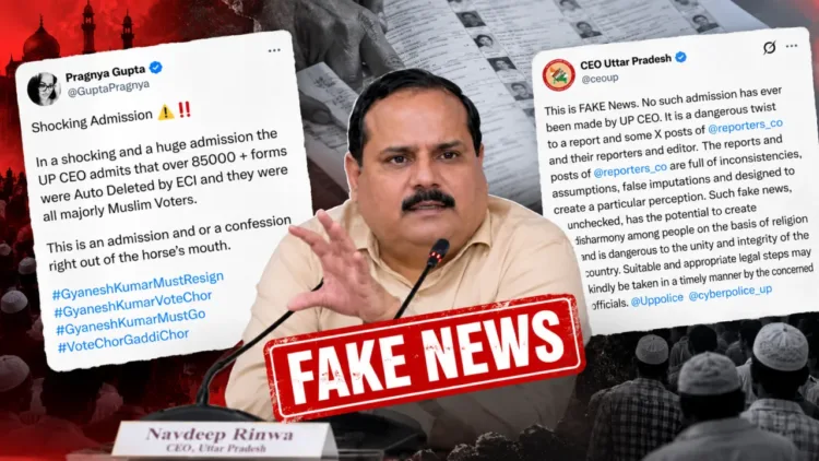 UP CEO Navdeep Rinwa rejects a viral claim that 85,854 voter forms were auto-deleted, calling it “fake news” and warning of communal disharmony.